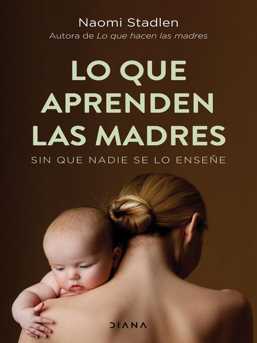 Title details for Lo que aprenden las madres by Naomi Stadlen - Available